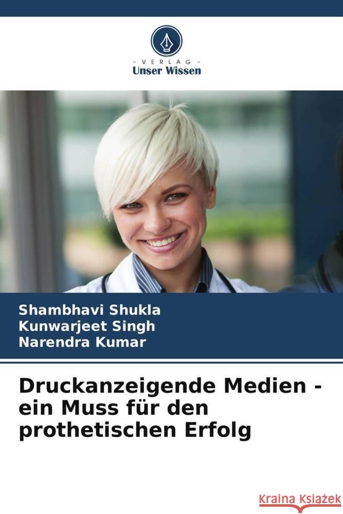 Druckanzeigende Medien - ein Muss f?r den prothetischen Erfolg Shambhavi Shukla Kunwarjeet Singh Narendra Kumar 9786208016890