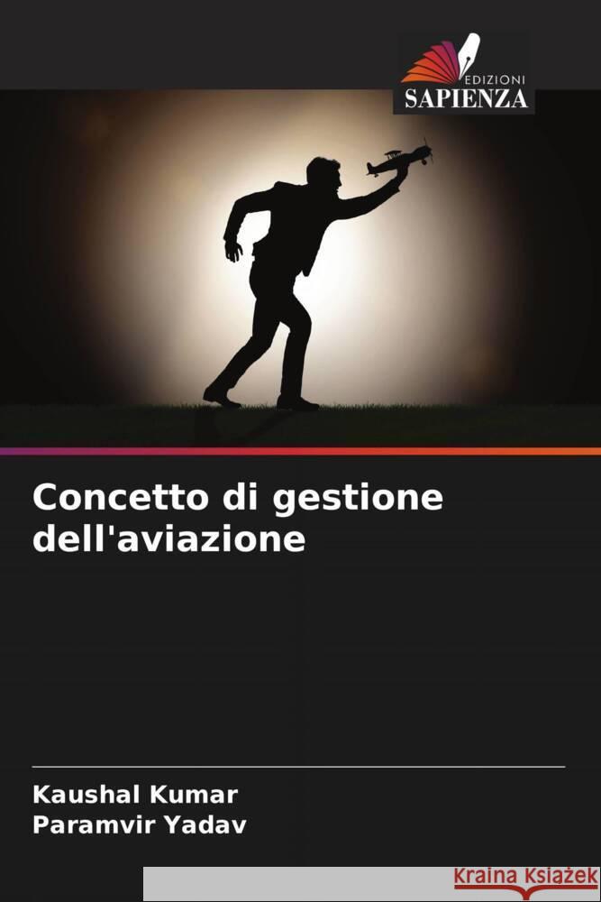 Concetto di gestione dell'aviazione Kaushal Kumar Paramvir Yadav 9786208016944 Edizioni Sapienza