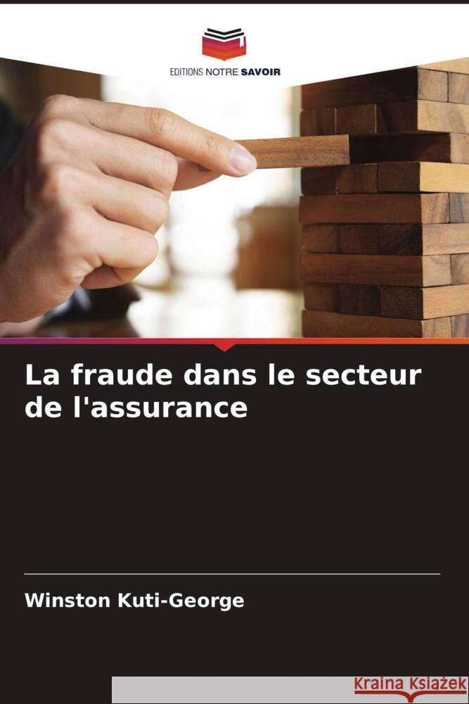 La fraude dans le secteur de l'assurance Winston Kuti-George 9786208017408