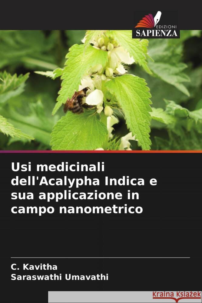 Usi medicinali dell'Acalypha Indica e sua applicazione in campo nanometrico C. Kavitha Saraswathi Umavathi 9786208017958 Edizioni Sapienza