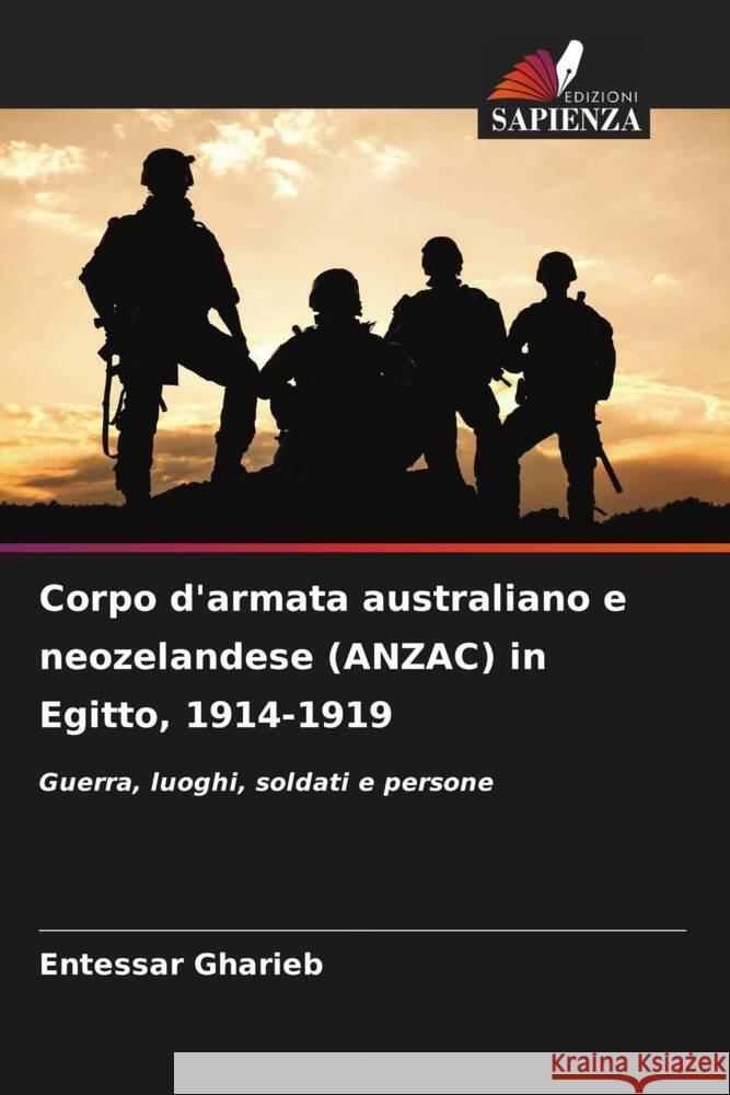 Corpo d'armata australiano e neozelandese (ANZAC) in Egitto, 1914-1919 Entessar Gharieb 9786208018085 Edizioni Sapienza