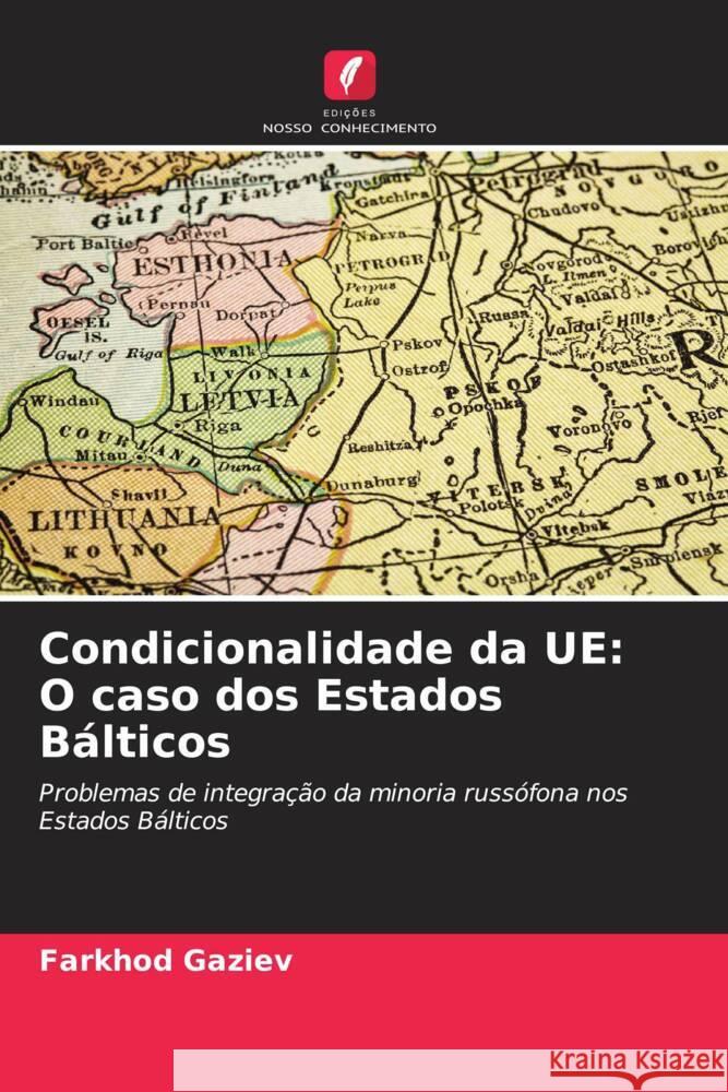 Condicionalidade da UE: O caso dos Estados B?lticos Farkhod Gaziev 9786208018825 Edicoes Nosso Conhecimento