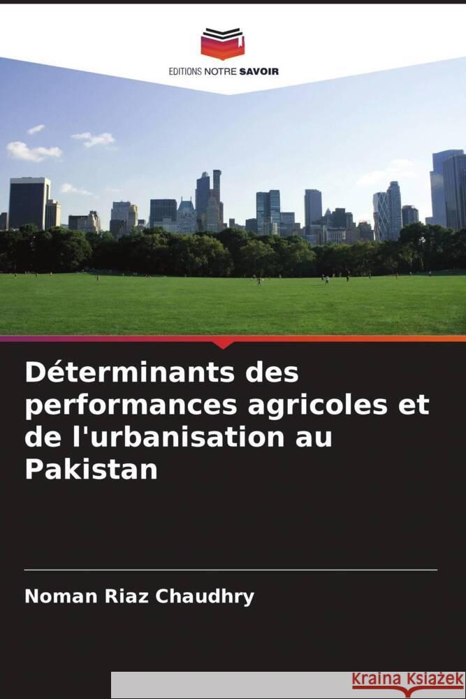 D?terminants des performances agricoles et de l'urbanisation au Pakistan Noman Ria 9786208019150