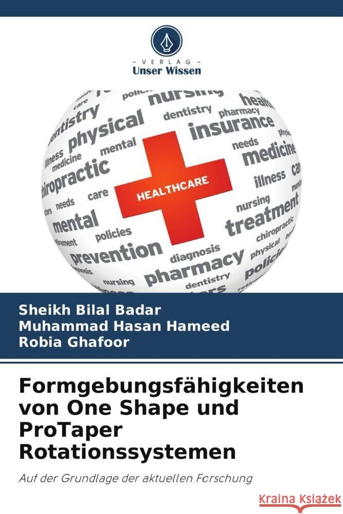 Formgebungsf?higkeiten von One Shape und ProTaper Rotationssystemen Sheikh Bilal Badar Muhammad Hasan Hameed Robia Ghafoor 9786208019358