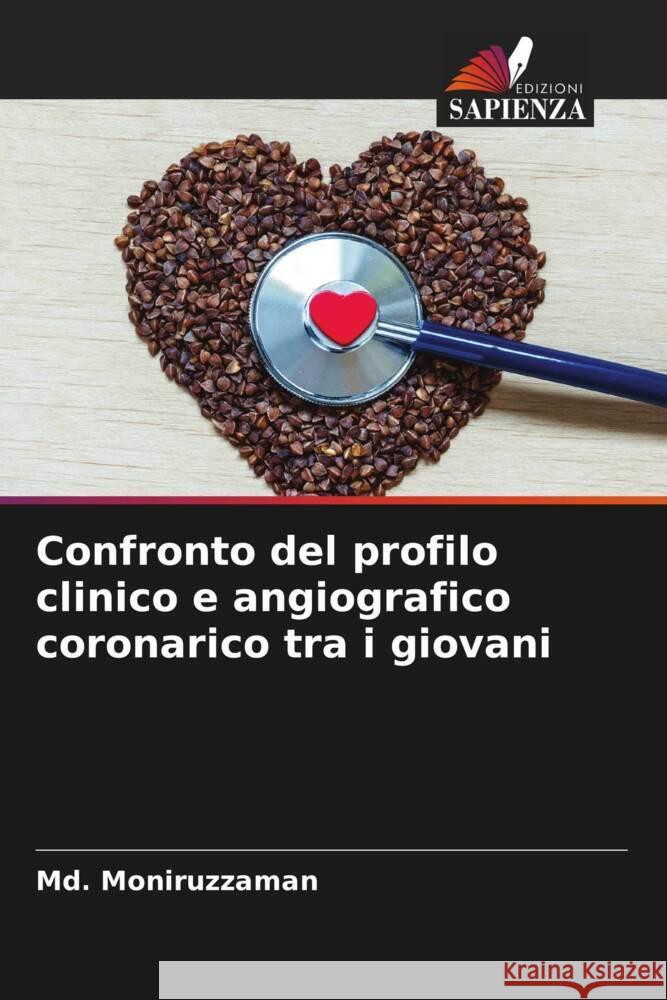 Confronto del profilo clinico e angiografico coronarico tra i giovani MD Moniruzzaman 9786208020385