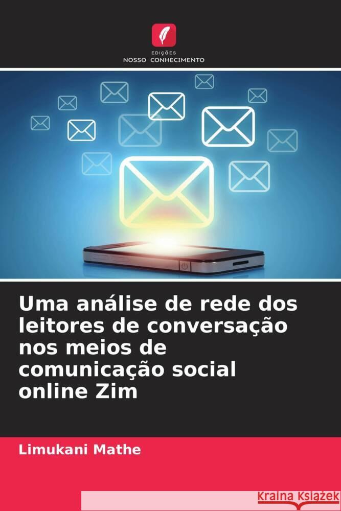 Uma an?lise de rede dos leitores de conversa??o nos meios de comunica??o social online Zim Limukani Mathe 9786208021030
