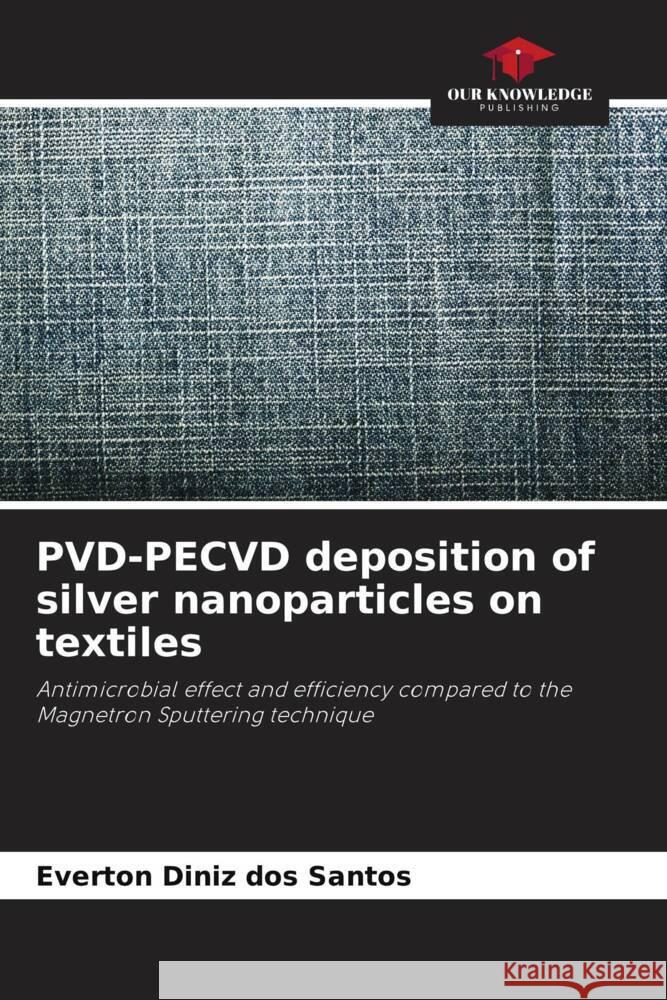 PVD-PECVD deposition of silver nanoparticles on textiles Everton Dini 9786208021184