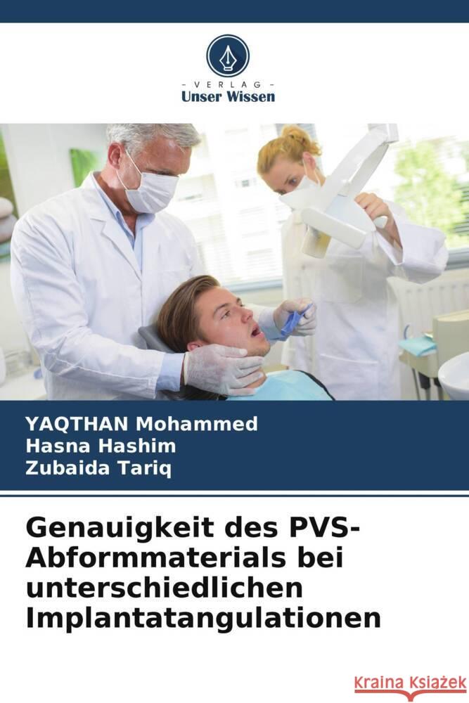 Genauigkeit des PVS-Abformmaterials bei unterschiedlichen Implantatangulationen Yaqthan Mohammed Hasna Hashim Zubaida Tariq 9786208021191