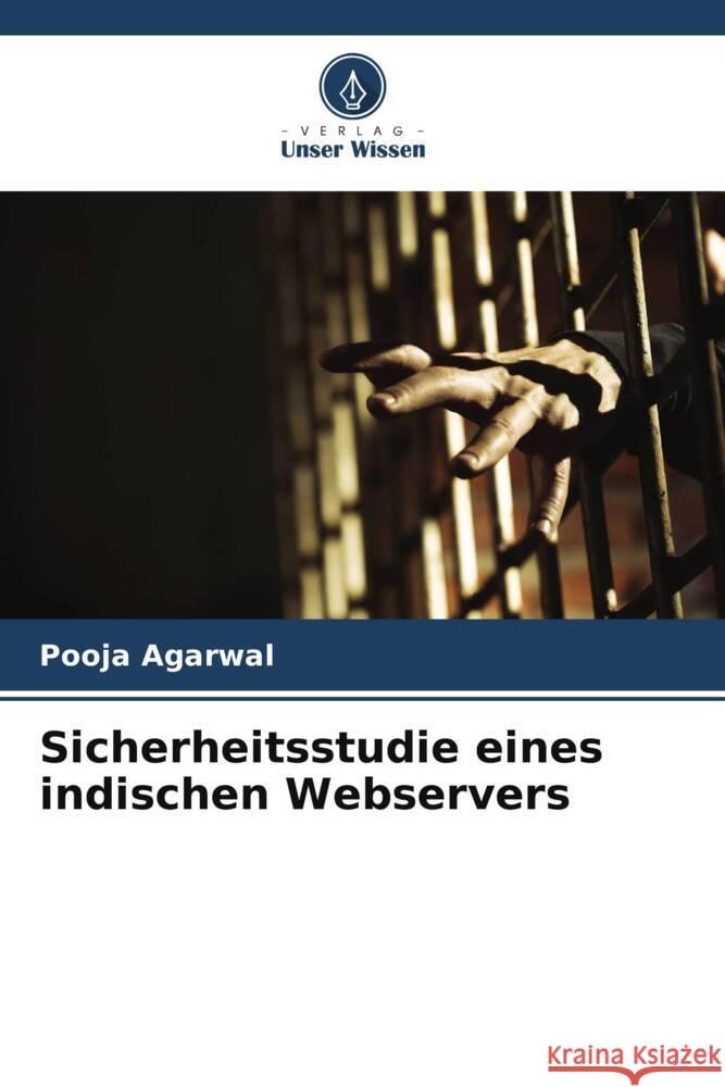 Sicherheitsstudie eines indischen Webservers Pooja Agarwal 9786208022082