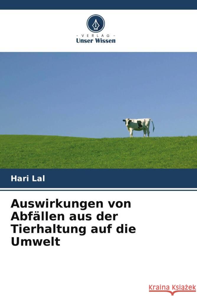 Auswirkungen von Abf?llen aus der Tierhaltung auf die Umwelt Hari Lal 9786208022778