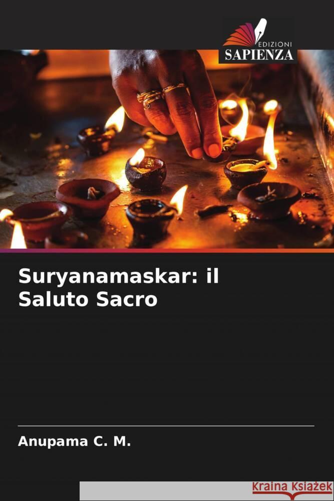 Suryanamaskar: il Saluto Sacro Anupama C 9786208024666 Edizioni Sapienza