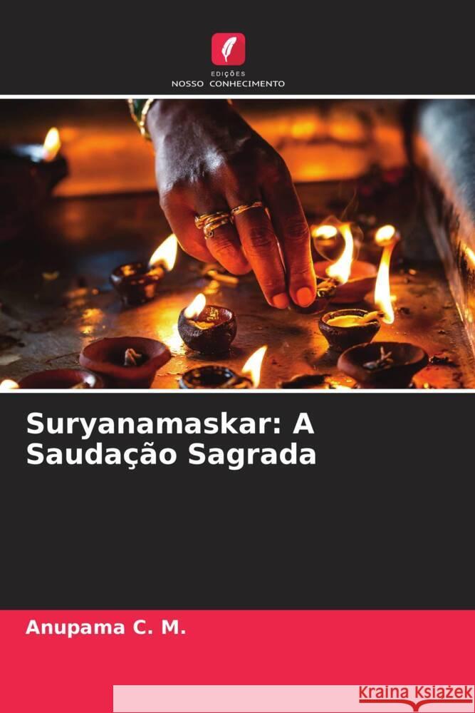 Suryanamaskar: A Sauda??o Sagrada Anupama C 9786208024673 Edicoes Nosso Conhecimento