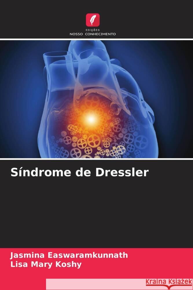 S?ndrome de Dressler Jasmina Easwaramkunnath Lisa Mary Koshy 9786208024734