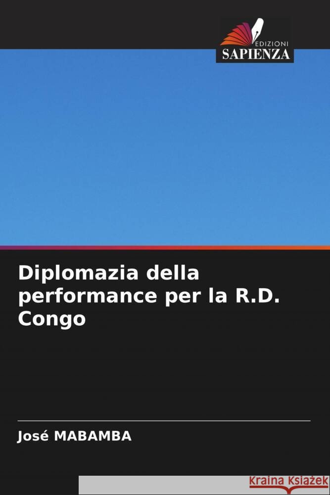 Diplomazia della performance per la R.D. Congo Jos? Mabamba 9786208024963 Edizioni Sapienza