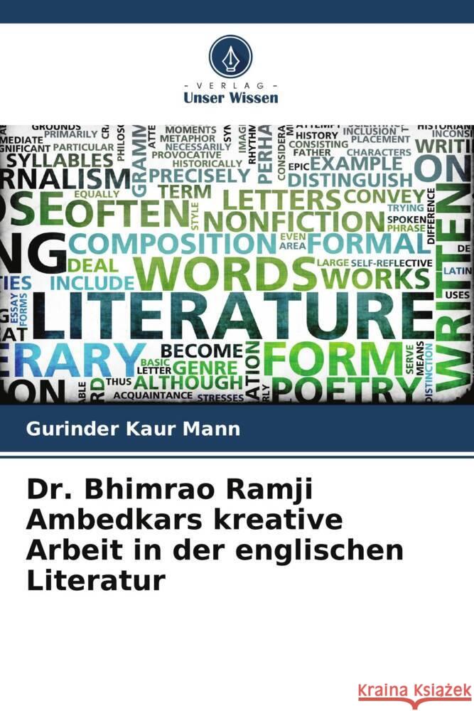 Dr. Bhimrao Ramji Ambedkars kreative Arbeit in der englischen Literatur Gurinder Kaur Mann 9786208025168