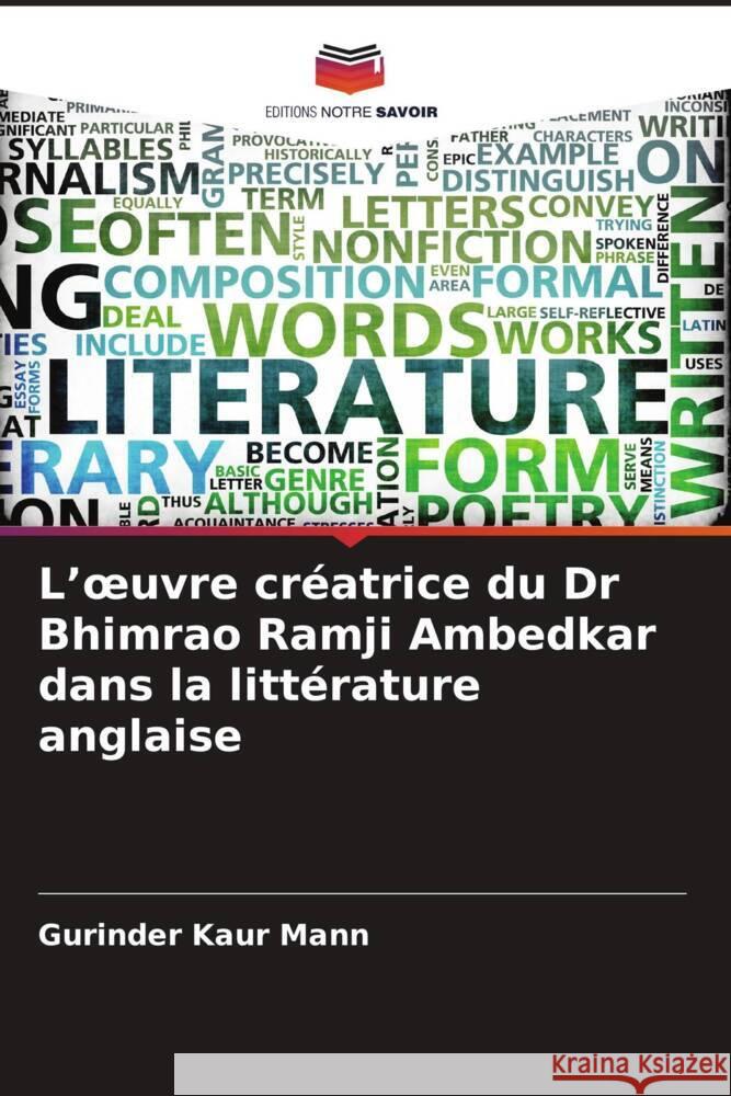 L'oeuvre cr?atrice du Dr Bhimrao Ramji Ambedkar dans la litt?rature anglaise Gurinder Kaur Mann 9786208025182