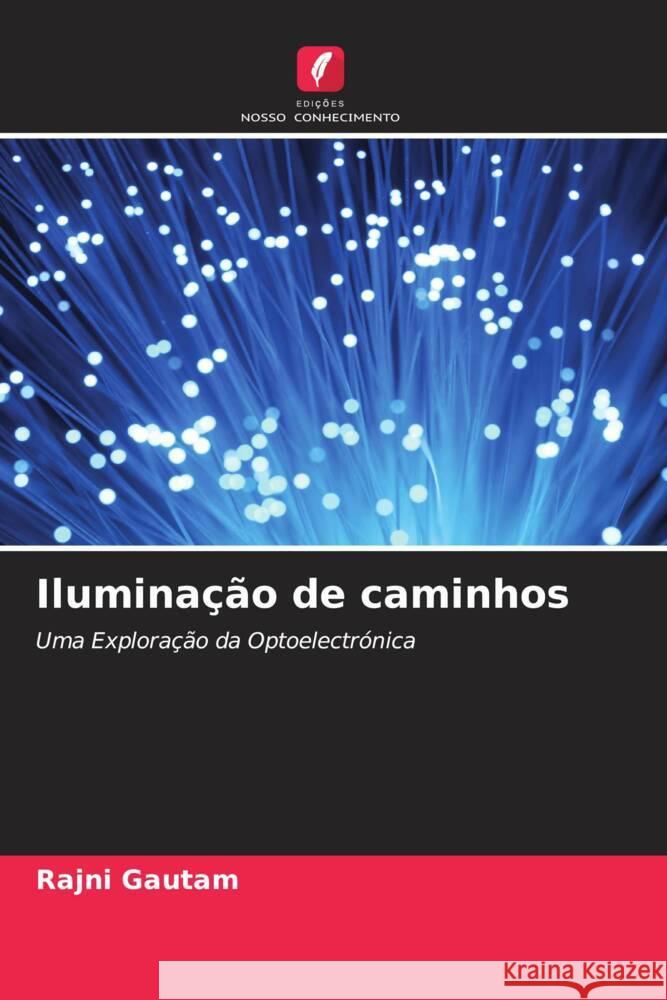 Ilumina??o de caminhos Rajni Gautam 9786208025328 Edicoes Nosso Conhecimento
