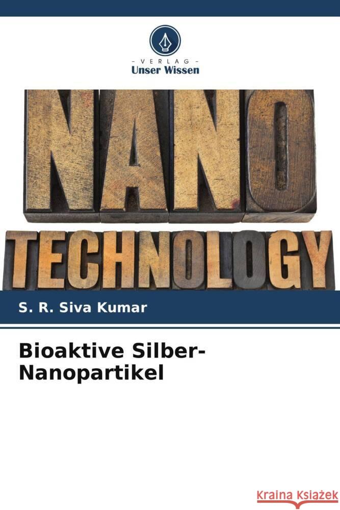 Bioaktive Silber-Nanopartikel S. R. Siva Kumar 9786208025472