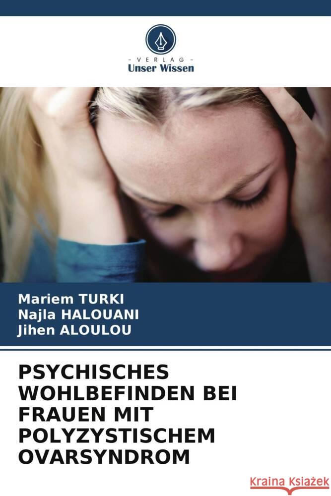 Psychisches Wohlbefinden Bei Frauen Mit Polyzystischem Ovarsyndrom Mariem Turki Najla Halouani Jihen Aloulou 9786208025533