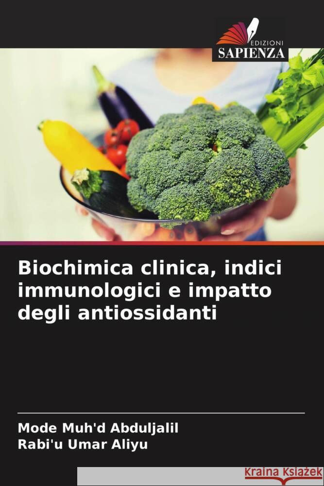 Biochimica clinica, indici immunologici e impatto degli antiossidanti Mode Muh'd Abduljalil Rabi'u Uma 9786208027285