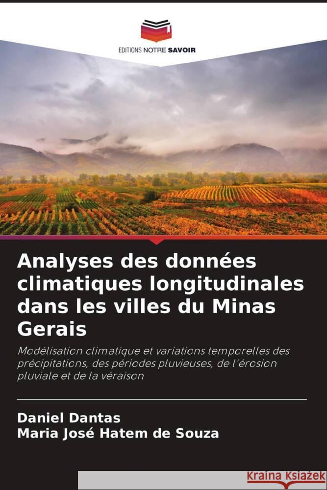 Analyses des donn?es climatiques longitudinales dans les villes du Minas Gerais Daniel Dantas Maria Jos? Hatem de Souza 9786208027438 Editions Notre Savoir