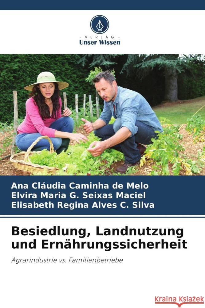 Besiedlung, Landnutzung und Ern?hrungssicherheit Ana Cl?udia Caminh Elvira Mari Elisabeth Regin 9786208027643 Verlag Unser Wissen