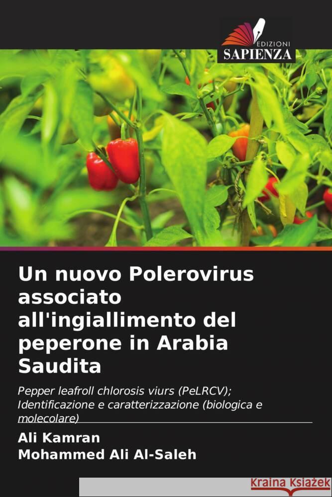 Un nuovo Polerovirus associato all'ingiallimento del peperone in Arabia Saudita Ali Kamran Mohammed Ali Al-Saleh 9786208028350