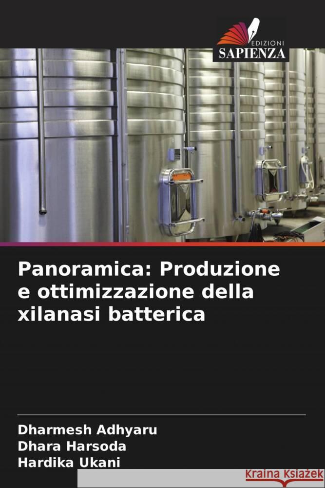 Panoramica: Produzione e ottimizzazione della xilanasi batterica Dharmesh Adhyaru Dhara Harsoda Hardika Ukani 9786208028480