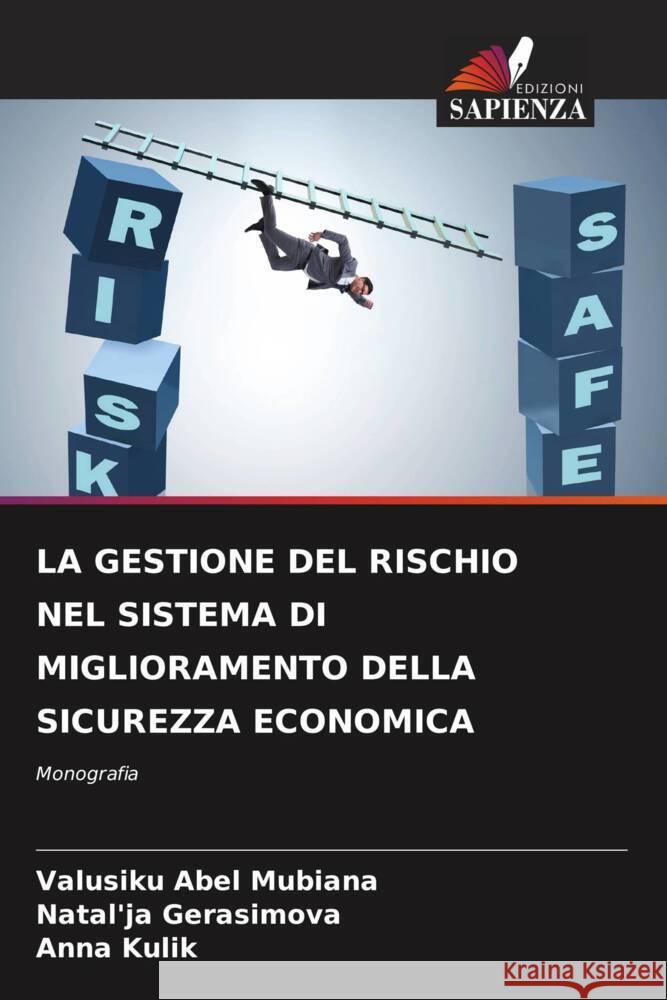 La Gestione del Rischio Nel Sistema Di Miglioramento Della Sicurezza Economica Valusiku Abel Mubiana Natal'ja Gerasimova Anna Kulik 9786208028565