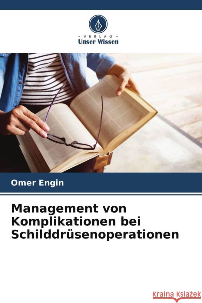 Management von Komplikationen bei Schilddr?senoperationen Omer Engin 9786208028961