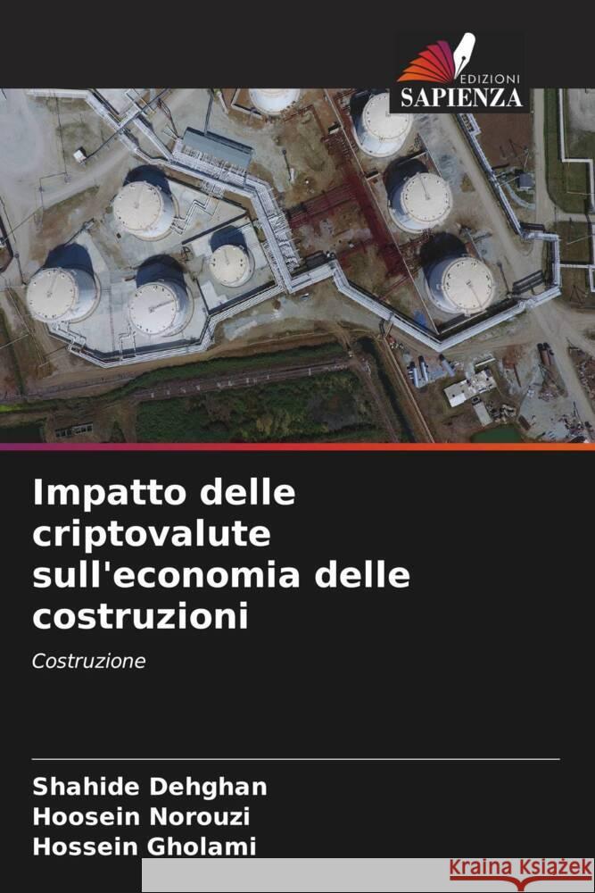 Impatto delle criptovalute sull'economia delle costruzioni Shahide Dehghan Hoosein Norouzi Hossein Gholami 9786208030131