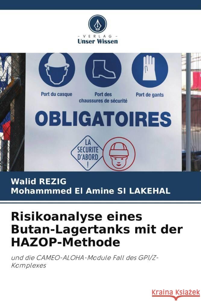 Risikoanalyse eines Butan-Lagertanks mit der HAZOP-Methode Walid Rezig Mohammmed El Amine S 9786208030285 Verlag Unser Wissen
