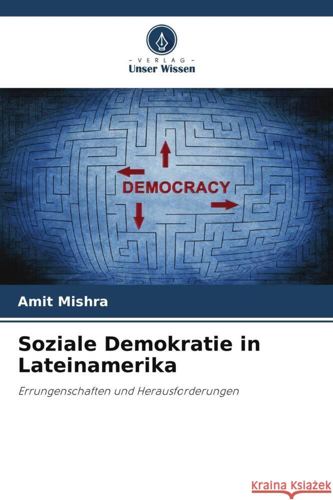 Soziale Demokratie in Lateinamerika Amit Mishra 9786208030766