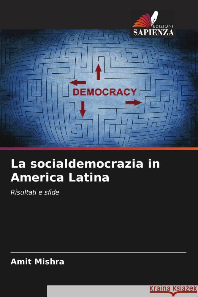 La socialdemocrazia in America Latina Amit Mishra 9786208030797