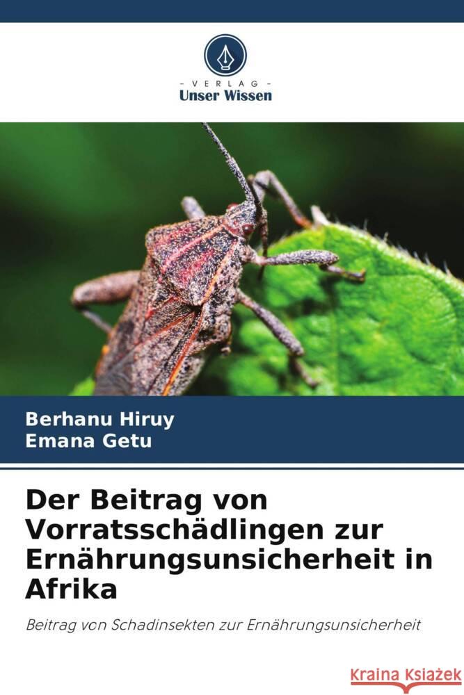 Der Beitrag von Vorratssch?dlingen zur Ern?hrungsunsicherheit in Afrika Berhanu Hiruy Emana Getu 9786208030827