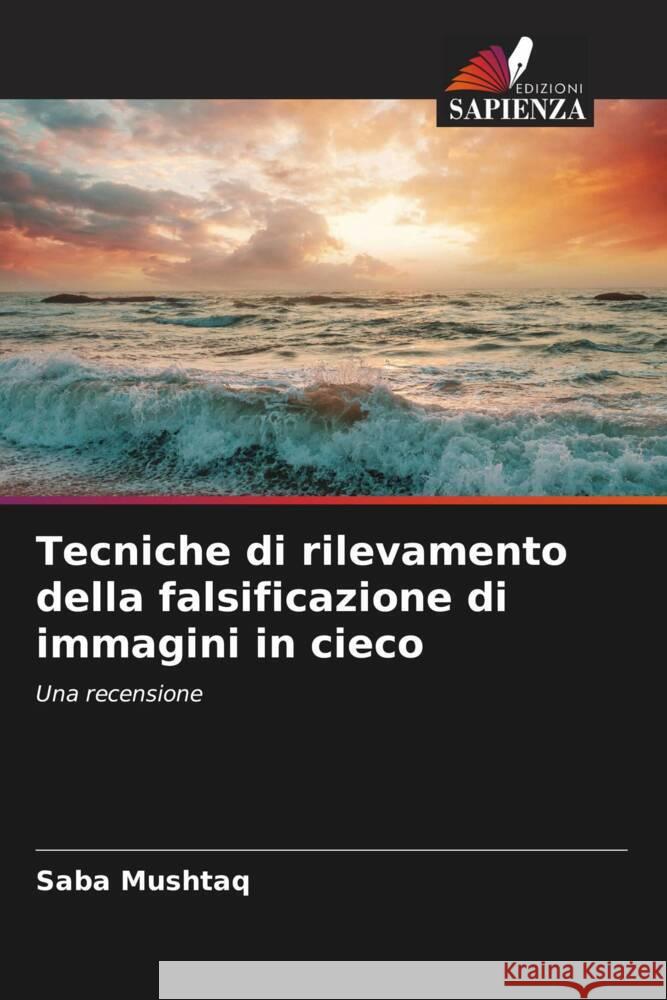 Tecniche di rilevamento della falsificazione di immagini in cieco Saba Mushtaq 9786208031022