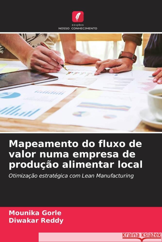 Mapeamento do fluxo de valor numa empresa de produ??o alimentar local Mounika Gorle Diwakar Reddy 9786208031152
