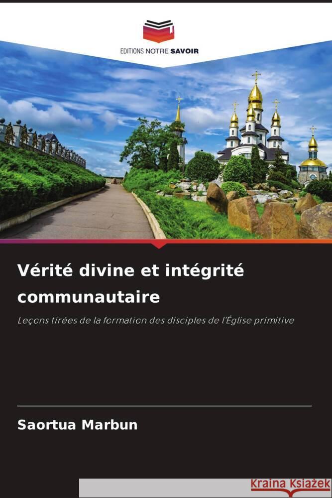 V?rit? divine et int?grit? communautaire Saortua Marbun 9786208031732 Editions Notre Savoir