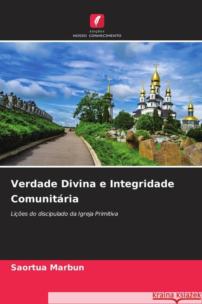 Verdade Divina e Integridade Comunit?ria Saortua Marbun 9786208031756 Edicoes Nosso Conhecimento