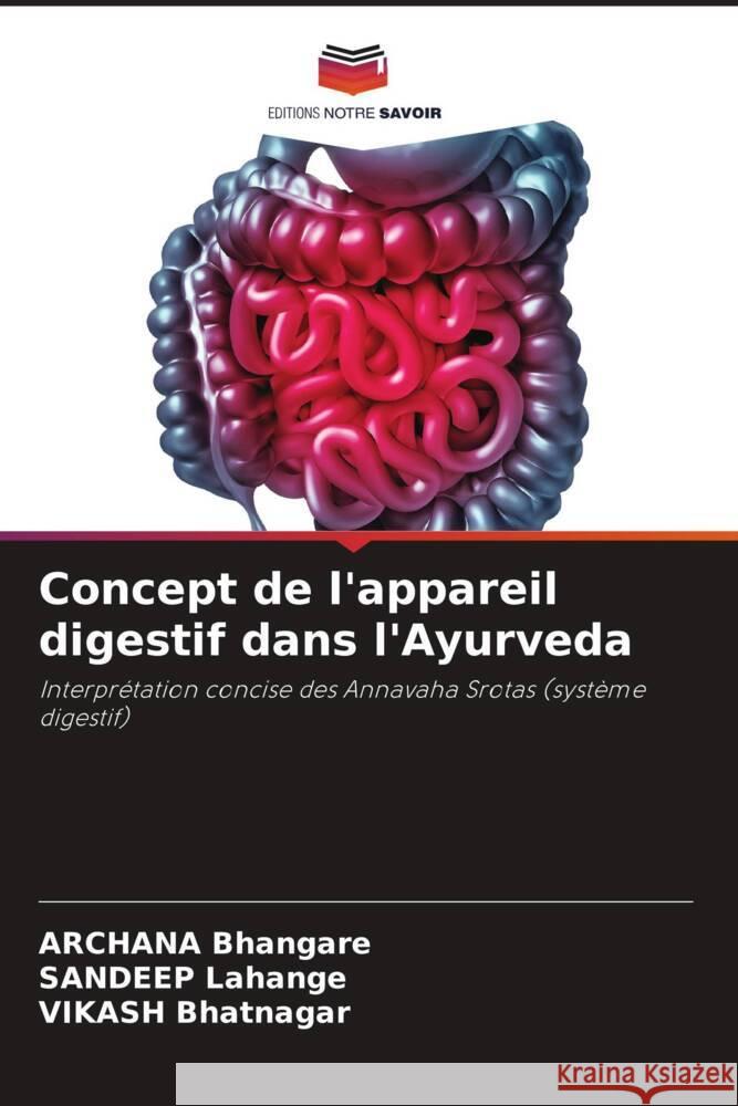 Concept de l'appareil digestif dans l'Ayurveda Archana Bhangare Sandeep Lahange Vikash Bhatnagar 9786208032166