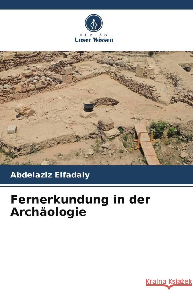 Fernerkundung in der Arch?ologie Abdelaziz Elfadaly 9786208032272