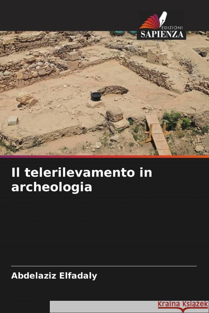 Il telerilevamento in archeologia Abdelaziz Elfadaly 9786208032302