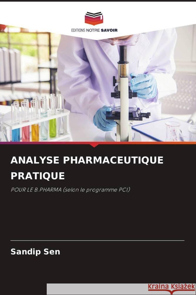 Analyse Pharmaceutique Pratique Sandip Sen 9786208032333 Editions Notre Savoir