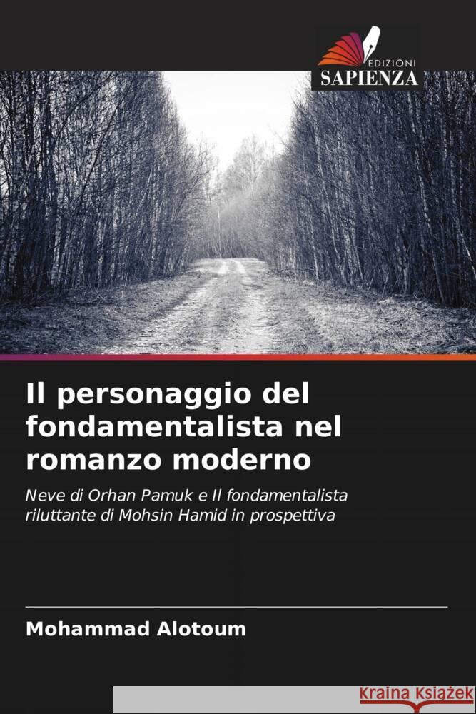 Il personaggio del fondamentalista nel romanzo moderno Mohammad Alotoum 9786208032395 Edizioni Sapienza