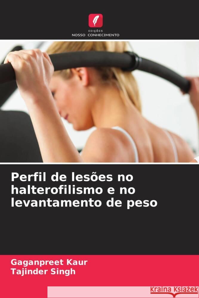 Perfil de les?es no halterofilismo e no levantamento de peso Gaganpreet Kaur Tajinder Singh 9786208032432