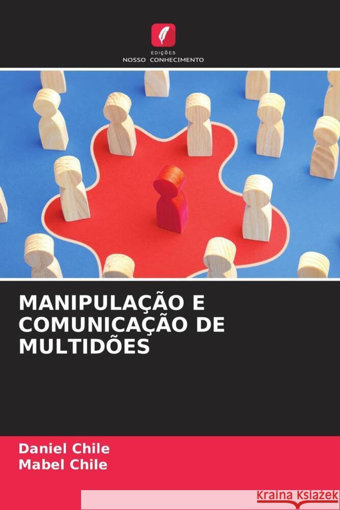 Manipula??o E Comunica??o de Multid?es Daniel Chile Mabel Chile 9786208032708 Edicoes Nosso Conhecimento