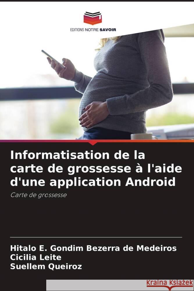 Informatisation de la carte de grossesse ? l'aide d'une application Android Hitalo E. Gondim Bezerr Cic?lia Leite Suellem Queiroz 9786208033668