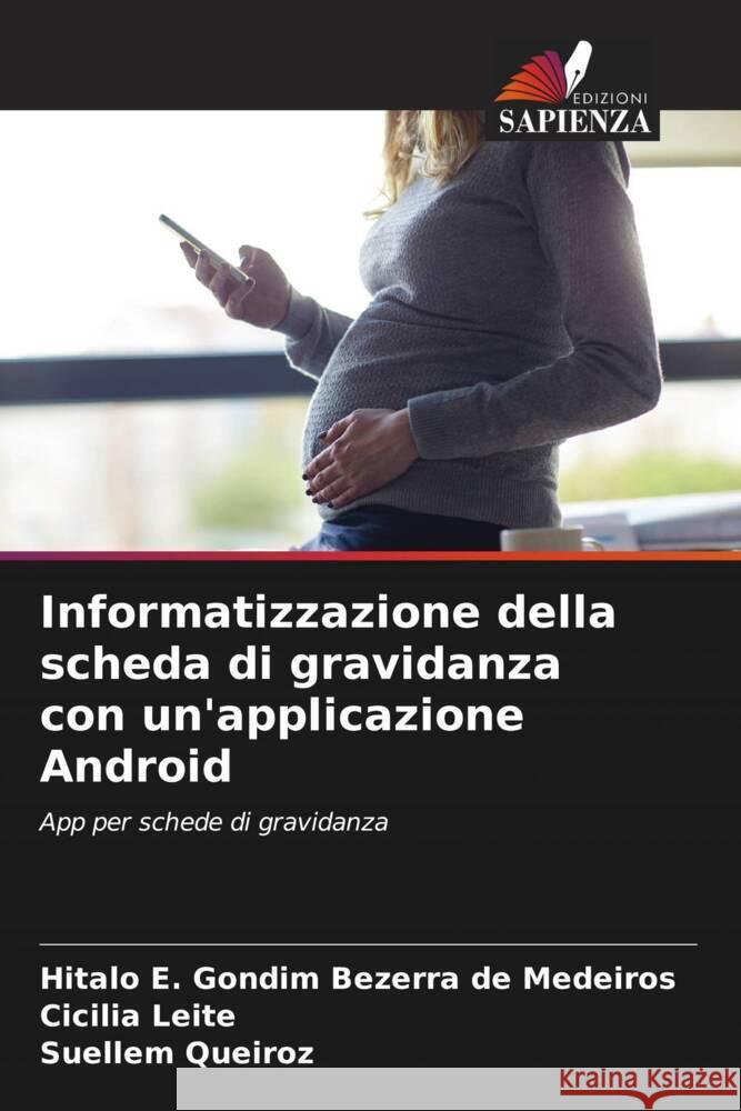 Informatizzazione della scheda di gravidanza con un'applicazione Android Hitalo E. Gondim Bezerr Cic?lia Leite Suellem Queiroz 9786208033675