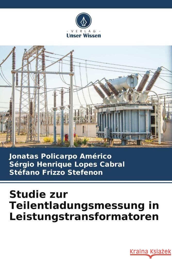 Studie zur Teilentladungsmessung in Leistungstransformatoren Policarpo Américo, Jonatas, Lopes Cabral, Sérgio Henrique, Frizzo Stefenon, Stéfano 9786208034382