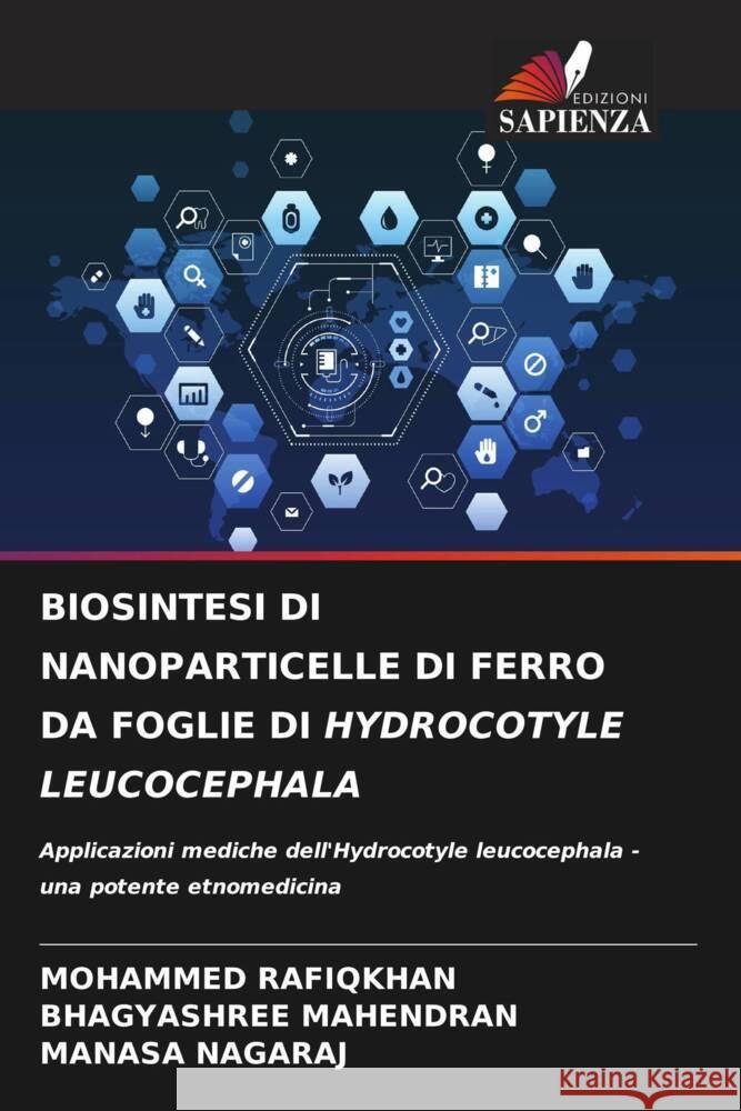 Biosintesi Di Nanoparticelle Di Ferro Da Foglie Di Hydrocotyle Leucocephala Mohammed Rafiqkhan Bhagyashree Mahendran Manasa Nagaraj 9786208034962